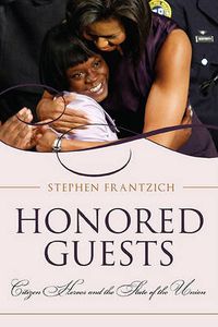 Cover image for Honored Guests: Citizen Heroes and the State of the Union