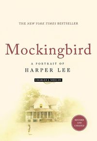 Cover image for Mockingbird: A Portrait of Harper Lee: Revised and Updated