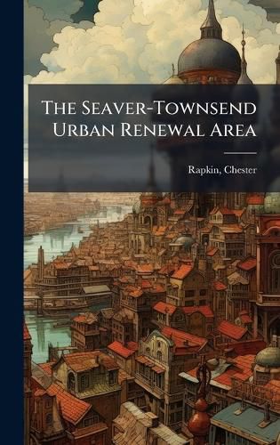 Cover image for The Seaver-Townsend Urban Renewal Area