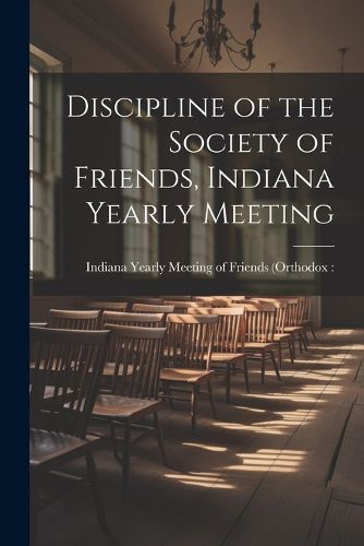 Discipline of the Society of Friends, Indiana Yearly Meeting