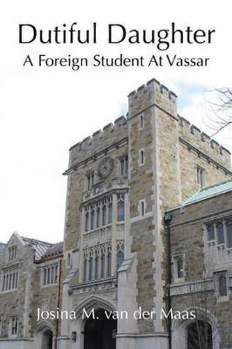 Cover image for Dutiful Daughter: A Foreign Student at Vassar