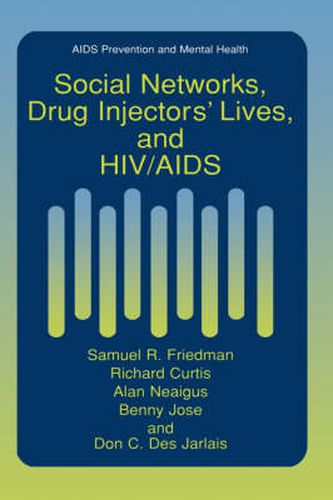 Cover image for Social Networks, Drug Injectors' Lives, and HIV/AIDS