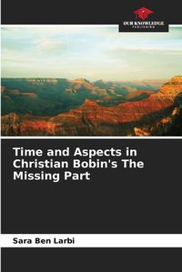 Cover image for Time and Aspects in Christian Bobin's The Missing Part