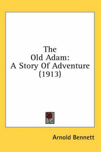 Cover image for The Old Adam: A Story of Adventure (1913)