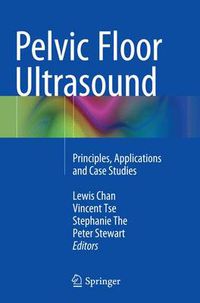 Cover image for Pelvic Floor Ultrasound: Principles, Applications and Case Studies