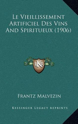 Cover image for Le Vieillissement Artificiel Des Vins and Spiritueux (1906)