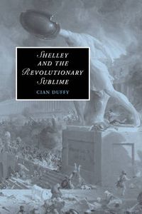 Cover image for Shelley and the Revolutionary Sublime