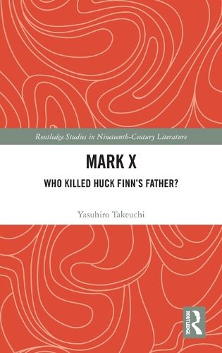 Cover image for Mark X: Who Killed Huck Finn's Father?