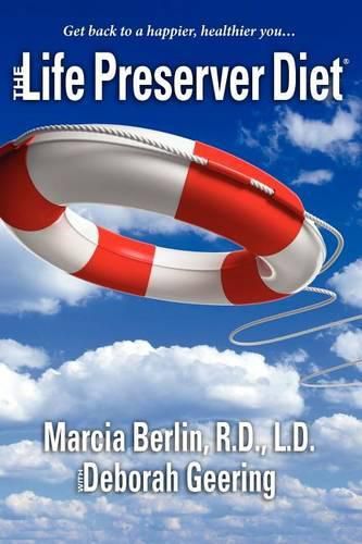 Cover image for The Life Preserver Diet(R): Get back to a happier, healthier you...