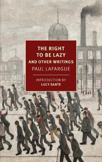 Cover image for The Right to Be Lazy: And Other Writings