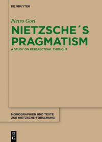 Cover image for Nietzsches Pragmatism: A Study on Perspectival Thought