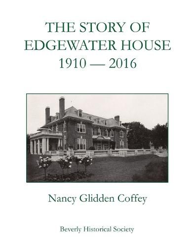 Cover image for The Story of Edgewater House, 1910-2016