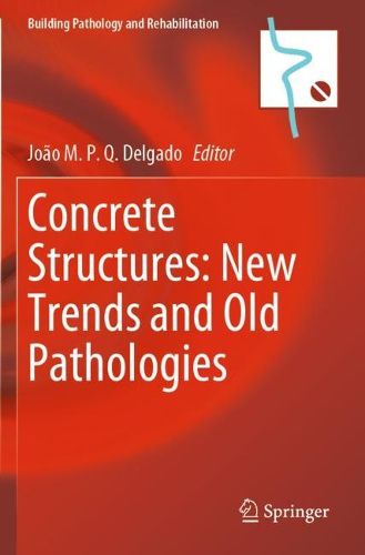 Cover image for Concrete Structures: New Trends and Old Pathologies