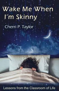 Cover image for Wake Me When I'm Skinny