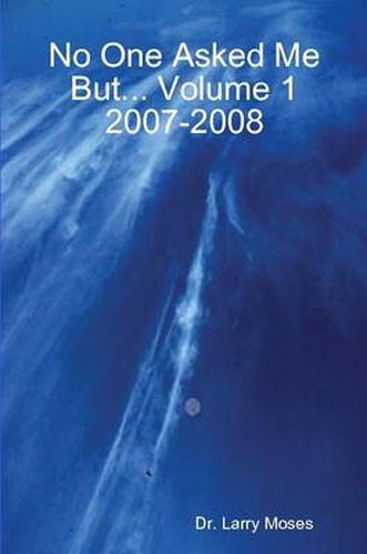 Cover image for No One Asked Me But... Volume 1 2007-2008