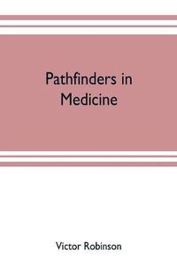 Cover image for Pathfinders in medicine