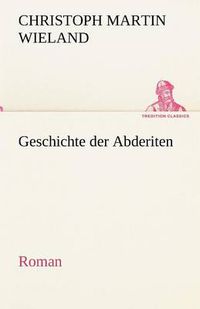 Cover image for Geschichte Der Abderiten