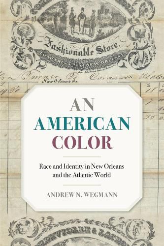 Cover image for An American Color: Race and Identity in New Orleans and the Atlantic World