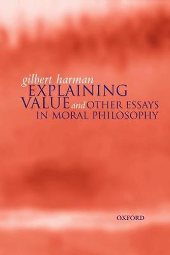 Cover image for Explaining Value: And Other Essays in Moral Philosophy