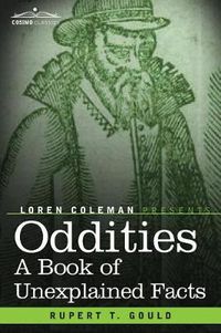Cover image for Oddities: A Book of Unexplained Facts