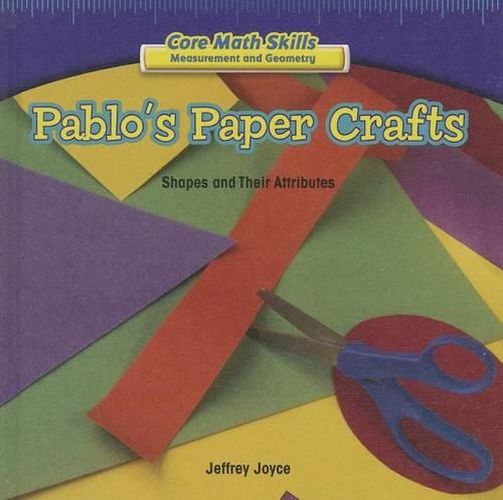 Cover image for Pablo's Paper Crafts: Shapes and Their Attributes