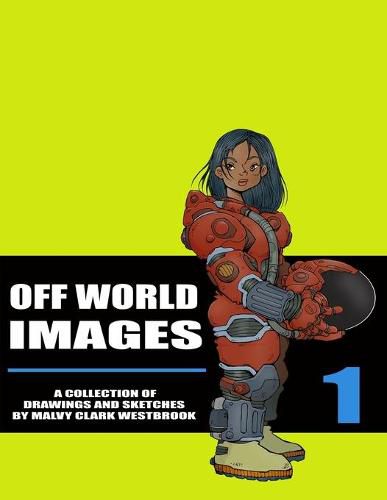 Cover image for Off World Images - A Collection Of Drawings And Sketches By MalVy Westbrook