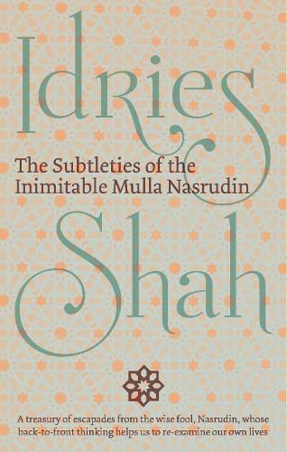 Cover image for The Subtleties of the Inimitable Mulla Nasrudin