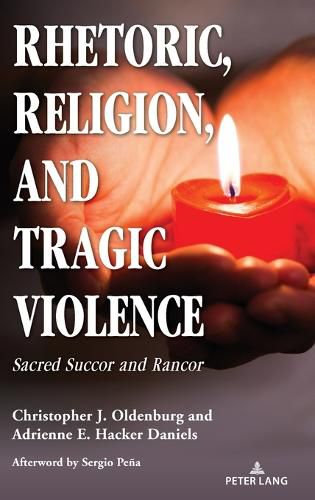 Cover image for Rhetoric, Religion, and Tragic Violence