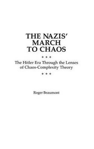 Cover image for The Nazis' March to Chaos: The Hitler Era Through the Lenses of Chaos-Complexity Theory