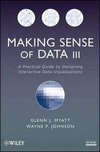 Cover image for Making Sense of Data III: A Practical Guide to Designing Interactive Data Visualizations