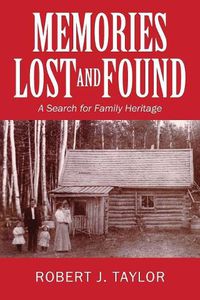 Cover image for Memories Lost and Found: A Search for Family Heritage