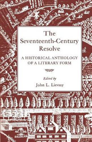 Cover image for The Seventeenth-Century Resolve: A Historical Anthology of a Literary Form