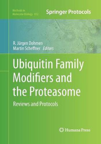 Ubiquitin Family Modifiers and the Proteasome: Reviews and Protocols