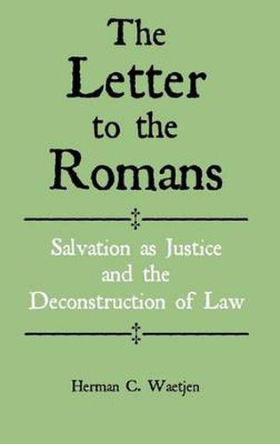 Cover image for The Letter to the Romans: Salvation as Justice and the Deconstruction of Law