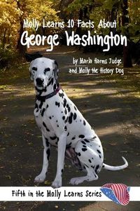 Cover image for Molly Learns 10 Facts about George Washington