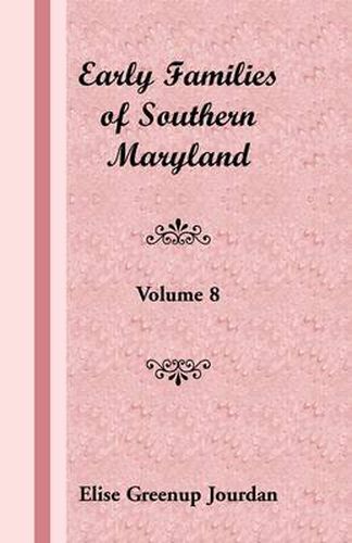 Cover image for Early Families of Southern Maryland: Volume 8