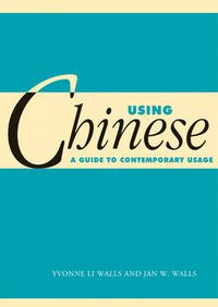 Cover image for Using Chinese: A Guide to Contemporary Usage