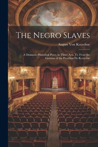 The Negro Slaves