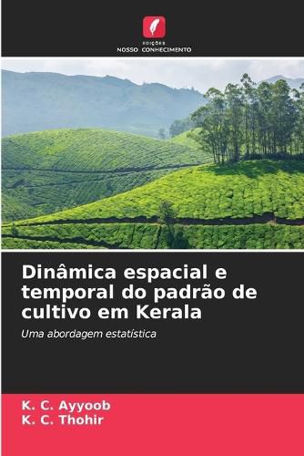 Cover image for Dinamica espacial e temporal do padrao de cultivo em Kerala