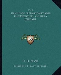 Cover image for The Genius of Freemasonry and the Twentieth Century Crusade