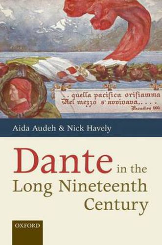 Cover image for Dante in the Long Nineteenth Century: Nationality, Identity, and Appropriation