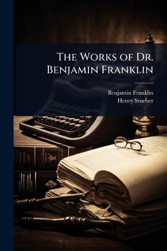 Cover image for The Works of Dr. Benjamin Franklin