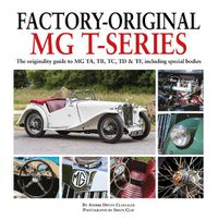 Cover image for Factory-Original MG T-Series: The originality guide to MG, TA, TB, TC, TD & TF including special bodies