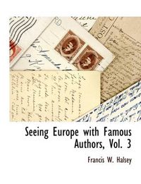 Cover image for Seeing Europe with Famous Authors, Vol. 3