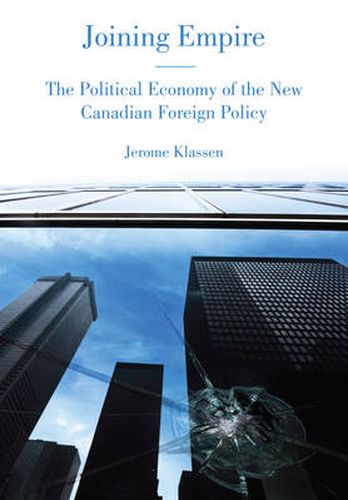 Cover image for Joining Empire: The Political Economy of the New Canadian Foreign Policy