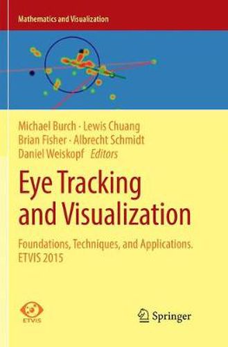 Eye Tracking and Visualization: Foundations, Techniques, and Applications. ETVIS 2015