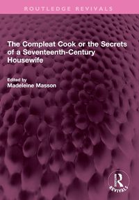 Cover image for The Compleat Cook or the Secrets of a Seventeenth-Century Housewife