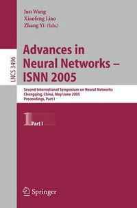 Cover image for Advances in Neural Networks - ISNN 2005: Second International Symposium on Neural Networks, Chongqing, China, May 30 - June 1, 2005, Proceedings, Part I