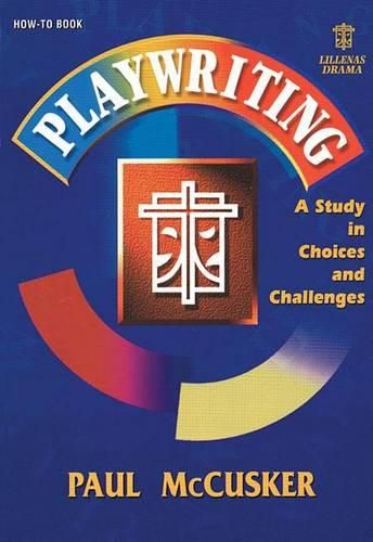 Playwriting: A Study in Choices and Challenges