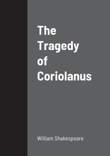 Cover image for The Tragedy of Coriolanus